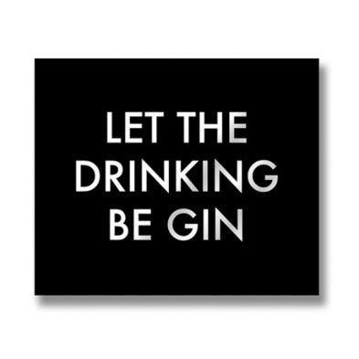 Let The Drinking Be Gin Plaque