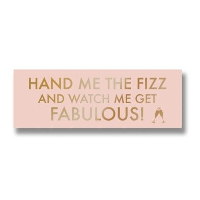 Hand Me The Fizz Plaque