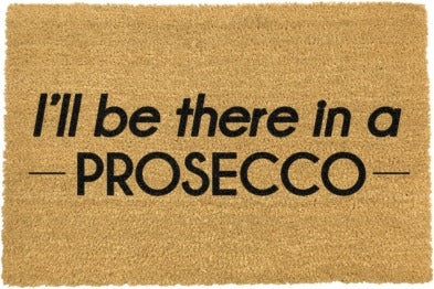 Be There in a Prosecco Doormat 60x40cm